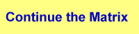 matrixcontinue.gif Continue the matrix.