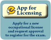 eApp for Licensing: Apply for a new occupational license and request approval to register for the exam.