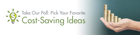 Take our poll: Pick your favorite cost-saving idea.