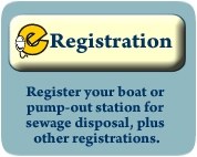 Register your boat or pump-out station for sewage disposal, plus other registrations.