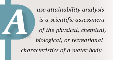 Use-attainability analysis is a scientific assessment of the physical, chemical, biological, or recreational characteristics of a water body.