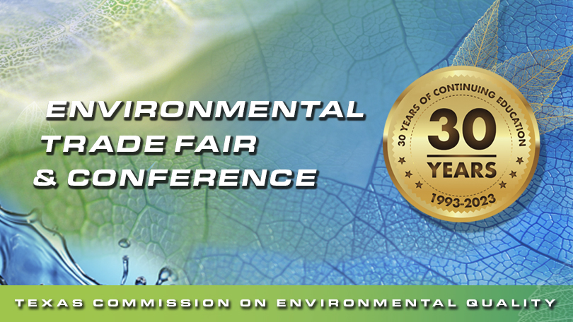 TCEQ’s Environmental Trade Fair and Conference celebrates 30 years